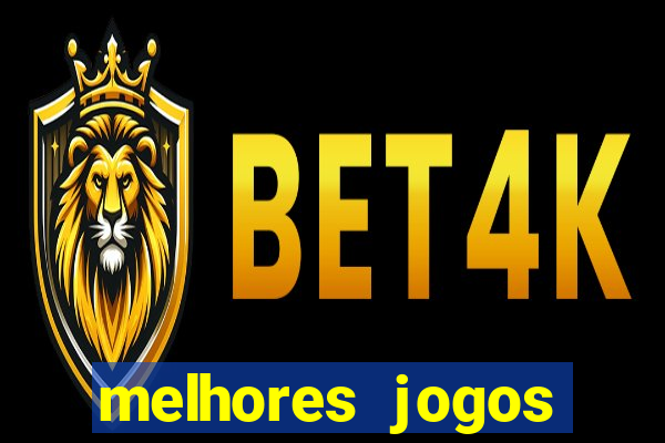 melhores jogos estrela bet